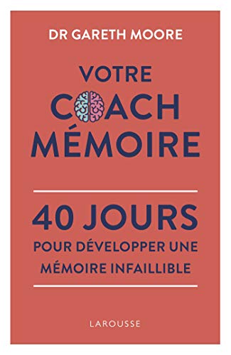 Votre Coach Mémoire: 40 jours pour développer une mémoire infaillible